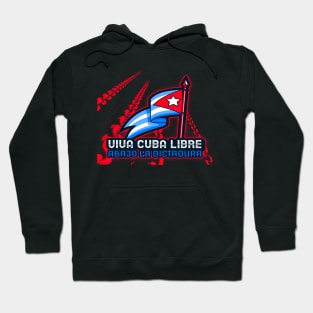 Viva Cuba Libre - Cubano Abajo la Dictadura Bandera Cubana Hoodie